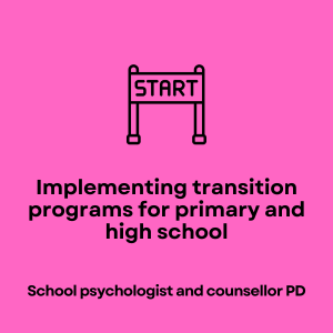 Implementing transition programs for primary and high school